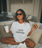 I hate everyone - Unisex Oversized Tee